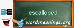 WordMeaning blackboard for escalloped